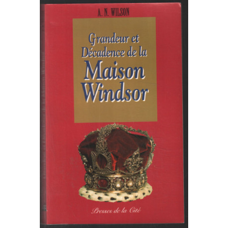 Grandeur et décadence de la maison Windsor