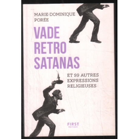 Vade retro satanas et 99 autres expresssions religieuses