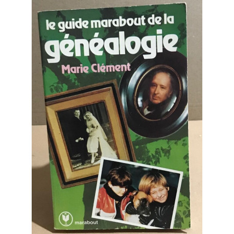 Le guide Marabout de la genealogie (Collection Marabout service)...