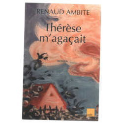 Thérèse m'agaçait