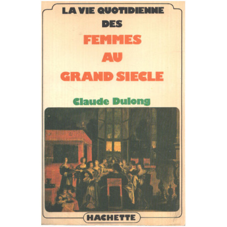 Vie Quotidienne des femmes au Grand siècle