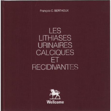Les lithiases urinaires calciques et recidivantes