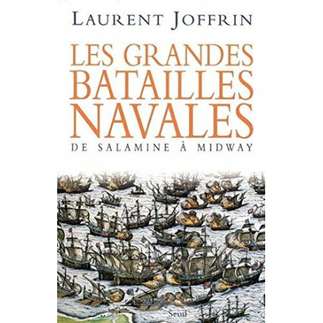 Les grandes batailles navales: De Salamine à Midway