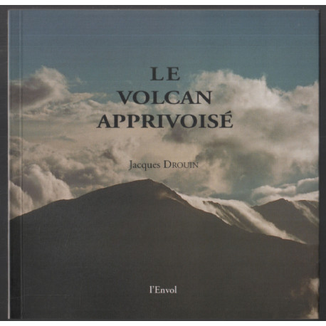 Le volcan apprivoisé