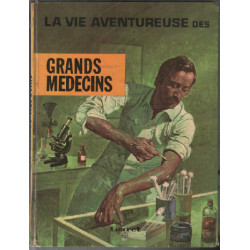 La vie aventureuse des grands médecins
