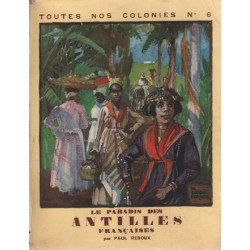 Le paradis des antilles / toutes nos colonies n° 6