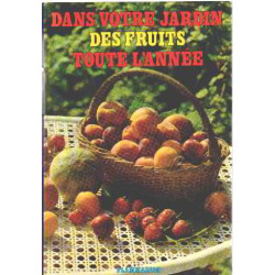 Dans votre jardin des fruits toute l'année