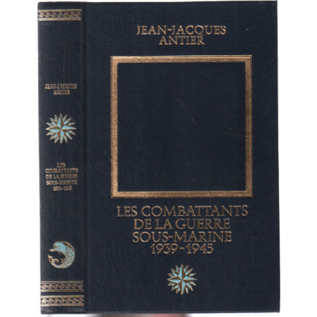 Les combattants de la guerre sous-marine 1939-1945