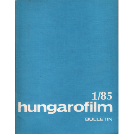 HUNGAROFILM Bulletin 1985 (4 numeros 1-2-3-4-5) (Texte en françcais)