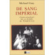 De Sang Imperial. L'histoire Extraordinaire De La Survie Du Tsarévitch