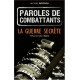 Paroles de combattants : La guerre secrète