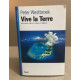 Vive la terre. Physiologie d'une planète