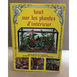 Tout sur les plantes d'interieur / illustrations en couleurs de...
