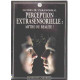 Perception extrasensorielle : mythe ou réalité