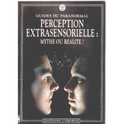 Perception extrasensorielle : mythe ou réalité