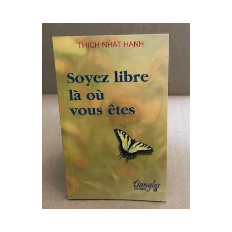 Soyez libre la ou vous etes