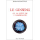 Le ginseng : La quête de l'immortalité