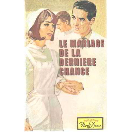Le mariage de la derniere chance