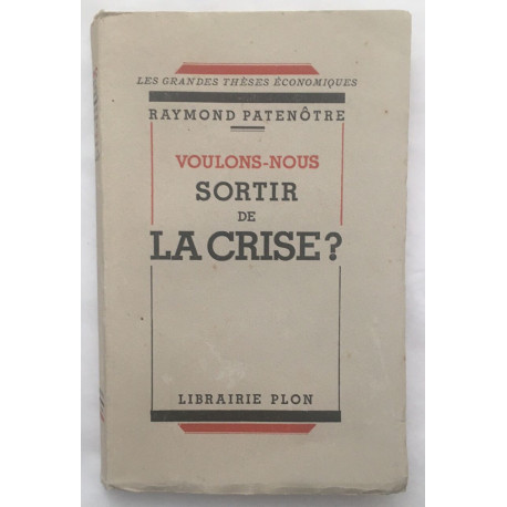 Voulons nous sortir de la crise