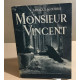 Monsieur Vicent / recit historique illustré de 16 photographies...