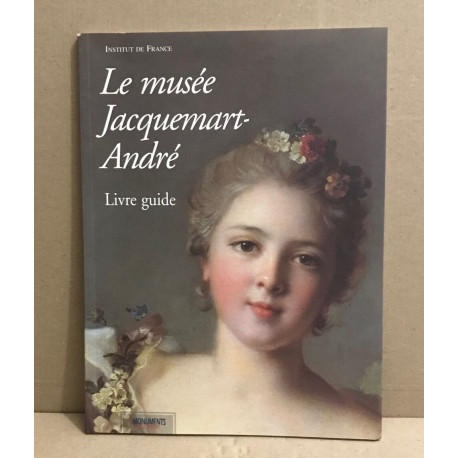 Le musée Jacquemart-André : Livre guide