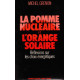 La Pomme Nucléaire et l'Orange Solaire. Réflexions sur les Choix...