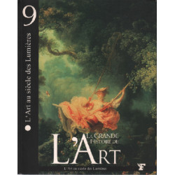 L'art au siècle des lumières / la grande histoire de l'art n°9