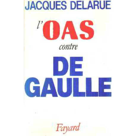 L'O.A.S. contre de Gaulle