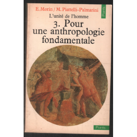 L'Unité de l'Homme 3. Pour une Anthropologie Fondamentale