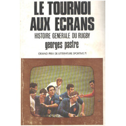 Le tournoi aux écrans / histoire generale du rugby