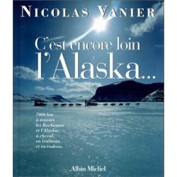 C'est encore loin l'Alaska