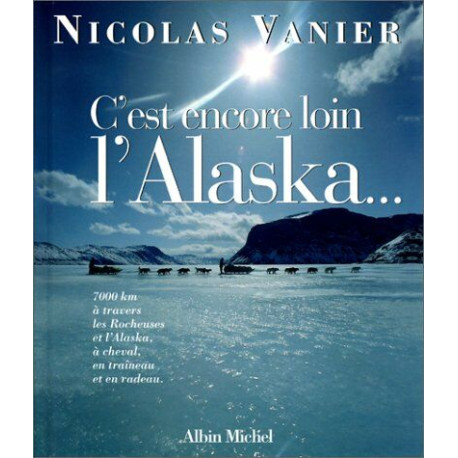 C'est encore loin l'Alaska