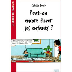 Peut-on encore élever ses enfants
