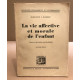 La vie affective et morale chez l'enfant - douze ans de pratique...