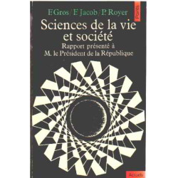 Sciences De La Vie Et Société. Rapport Présenté À M. Le Président...