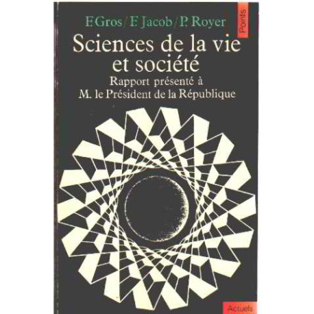 Sciences De La Vie Et Société. Rapport Présenté À M. Le Président...