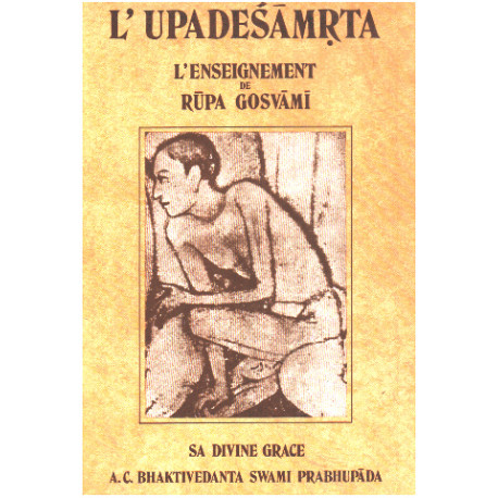 L'upadesamrta / l'enseignement de rupa gosvami