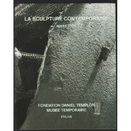 La sculpture contemporaine après 1970