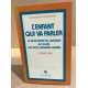 L'enfant qui va parler / la découverte du langage au cours des...