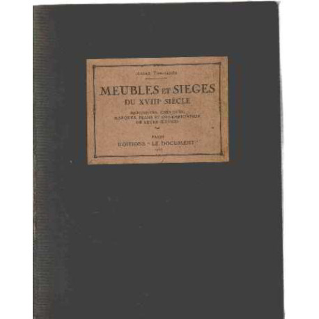 Meubles et sieges du XVIII° siecle (menuisiers ébénistes marques...
