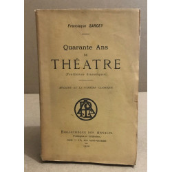 Quarante ans de théâtre (feuilletons dramatiques) / moliere et la...