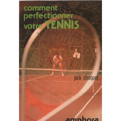 Comment perfectionner votre tennis
