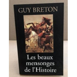 Les beaux mensonges de l'histoire