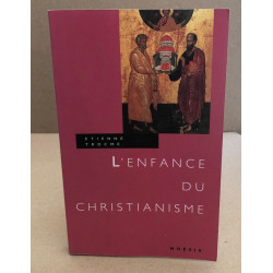 L'enfance du Christianisme