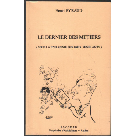 Le dernier des metiers ( sous la tyrannie des faux-semblants )