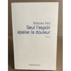 Seul l'espoir apaise la douleur