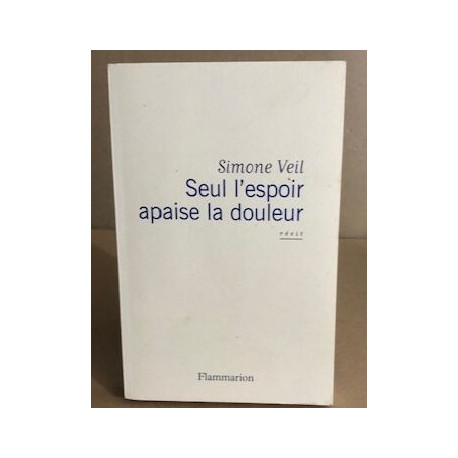 Seul l'espoir apaise la douleur