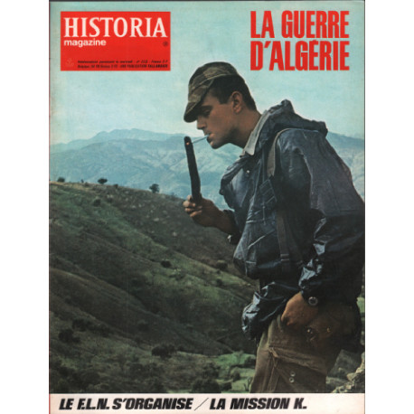 La guerre d'algerie/ revue historia magazine n° 223 / le FLN...