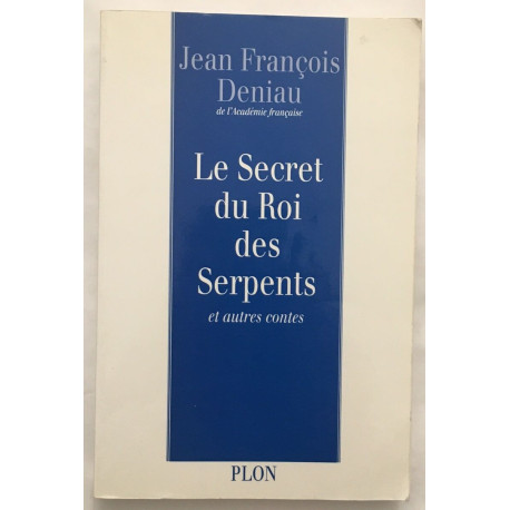 Le secret du Roi des serpents: Et autres contes