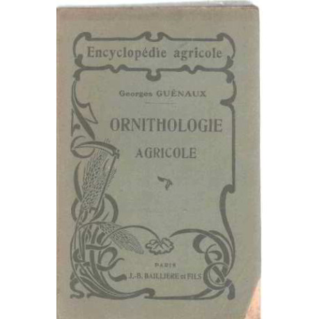 Ornithologie agricole. oiseaux: utiles et nuisibles a l'agriculture